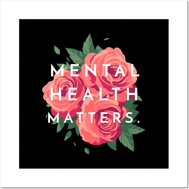 Mental Health Matters Mental Health Awareness Wall Art by TayaDesign